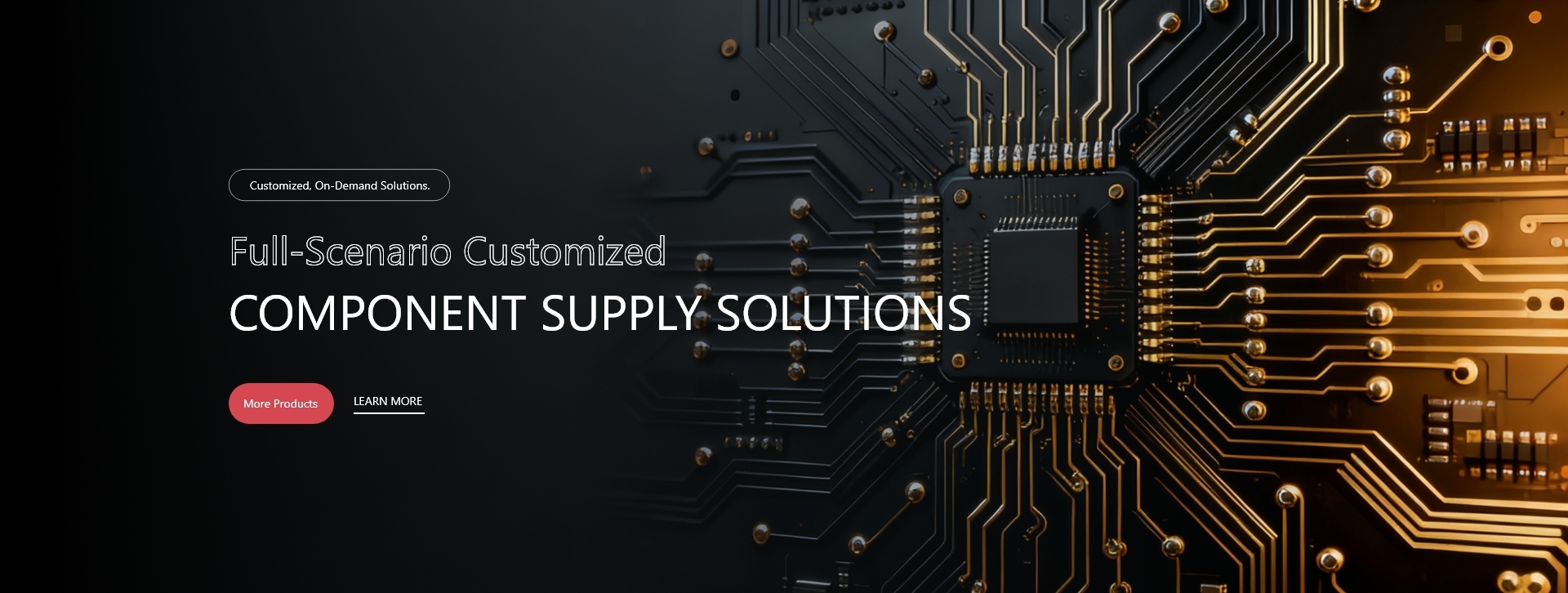 Full-Scenario Customized COMPONENT SUPPLY SOLUTIONS